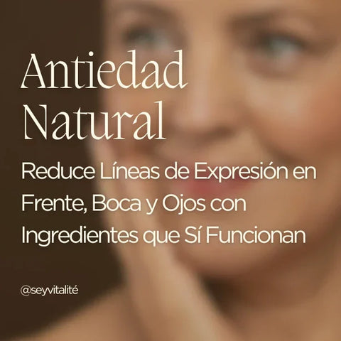 Antiedad Natural: Reduce Líneas de Expresión en Frente, Boca y Ojos con Ingredientes que Sí Funcionan